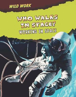 Who Walks in Space?: Working in Space