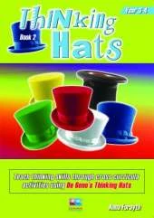 Thinking Hats: Teach Thinking Skills Through Cross Curricula Activities Using De Bono's Thinking Hats