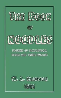 The Book of Noodles - Stories of Simpletons, Fools and Their Follies
