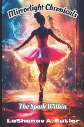 Mirrorlight Chronicles: Book 1: The Spark Within