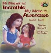 My Mom Is Awesome: Spanish English Bilingual Edition