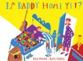 Is Daddy Home Yet?