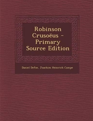 Robinson Crusoeus - Primary Source Edition