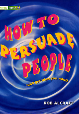 Literacy World Stage 3 Non-Fiction: How to Persuade People (6 Pack)