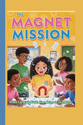 The magnet Mission: When curiosity pulls you closer to Discovery?