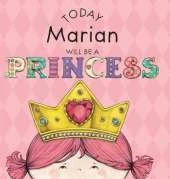 Today Marian Will Be a Princess