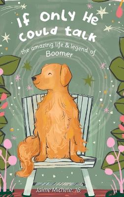 If Only He Could Talk: The Amazing Life & Legend Of Boomer
