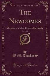 The Newcomes, Vol. 3 of 4: Memoirs of a Most Respectable Family (Classic Reprint)