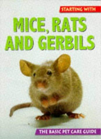 Mice, Rats and Gerbils: The Basic Pet Care Guide