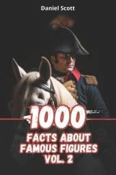 1000 Facts about Famous Figures Vol. 2