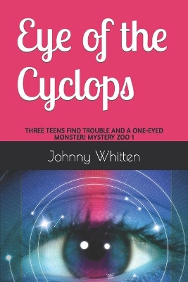 Eye of the Cyclops: A Mystery Zoo Adventure
