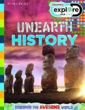 Discovery Explore Your World Unearth History