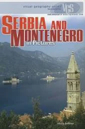 Serbia And Montenegro In Pictures: Visual Geography Series