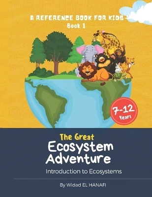 The Great Ecosystem Adventure: A Reference Book for Kids Book 1