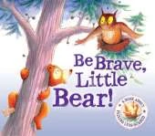 Be Brave Little Bear - I Wish I Could Sleep: A Story About Being Brave