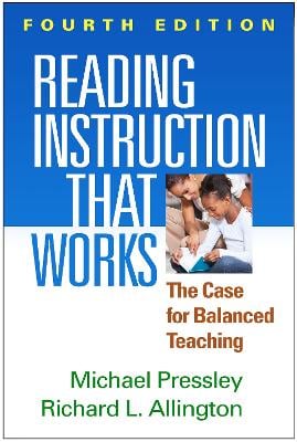 Reading Instruction That Works, Fourth Edition: The Case for Balanced Teaching