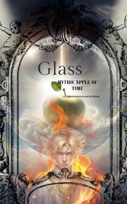 Glass: Mythic Apple of Time