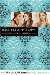 Bratfest at Tiffany's: A Clique Novel