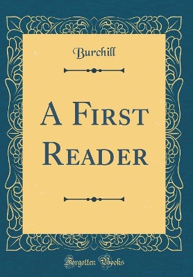 A First Reader (Classic Reprint)