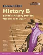 Edexcel GCSE History B Schools History Project: Medicine (1A) and Surgery (3A) SB 2013
