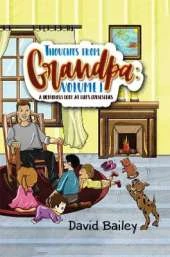 Thoughts from Grandpa: Volume 1: A Humorous Look at Life's Curiosities