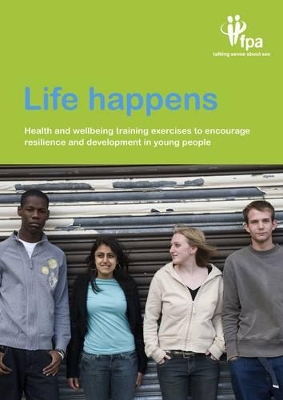 Life Happens: Health and Wellbeing Training Exercises to Encourage Resilience and Development in Young People