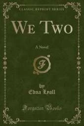 We Two: A Novel (Classic Reprint)