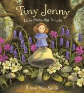 Tiny Jenny: Little Fairy, Big Trouble: A magical tale of found family from the creator of Scottish Waterstones' Book of the Month, Margaret's Unicorn, for ages 4, 5, 6