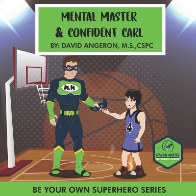 Mental Master And Confident Carl: Be Your Own Superhero