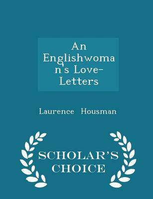 An Englishwoman's Love-Letters - Scholar's Choice Edition