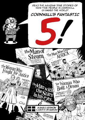 Cornwall's Fantastic 5!: Read the amazing true stories of how five people in Cornwall changed the world!