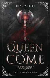 A Queen To Come: A magic- and action-packed YA fantasy