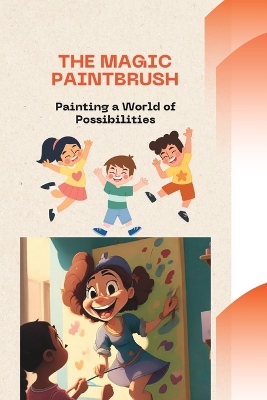 The magic paintbrush: painting a world of possibilities