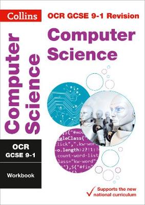 OCR GCSE 9-1 Computer Science Workbook: Ideal for Home Learning, 2022 and 2023 Exams