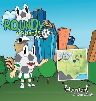Roundy and Friends: Soccertowns Book 1 - Houston