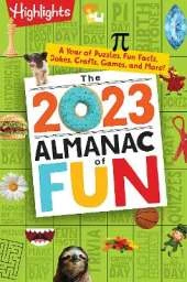The 2023 Almanac of Fun: A Year of Puzzles, Fun Facts, Jokes, Crafts, Games, and More!