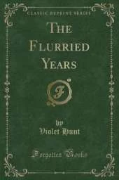 The Flurried Years (Classic Reprint)