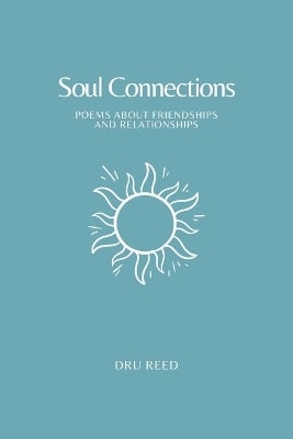 Soul Connections: Poems about Friendships and Relationship