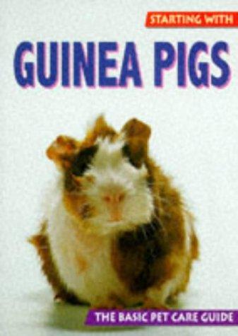 Guinea Pigs: The Basic Pet Care Guide