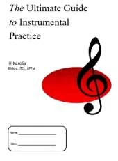 The Ultimate Guide to Instrumental Practice