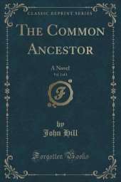 The Common Ancestor, Vol. 2 of 3: A Novel (Classic Reprint)