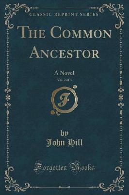 The Common Ancestor, Vol. 2 of 3: A Novel (Classic Reprint)