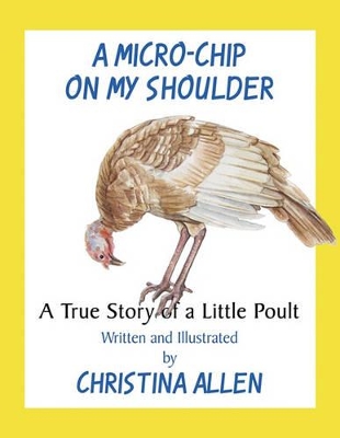 A Micro-Chip on My Shoulder: A True Story of a Little Poult