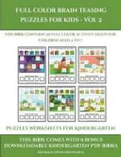 Puzzles Worksheets for Kindergarten (Full color brain teasing puzzles for kids - Vol 2): This book contains 30 full color activity sheets for children aged 4 to 7