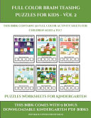 Puzzles Worksheets for Kindergarten (Full color brain teasing puzzles for kids - Vol 2): This book contains 30 full color activity sheets for children aged 4 to 7