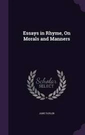 Essays in Rhyme, on Morals and Manners