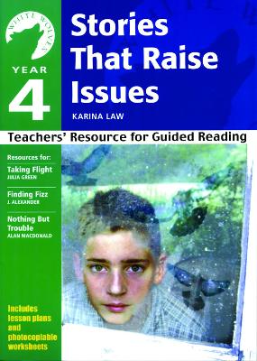 Year 4: Stories That Raise Issues: Teachers' Resource for Guided Reading