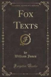 Fox Texts, Vol. 1 (Classic Reprint)