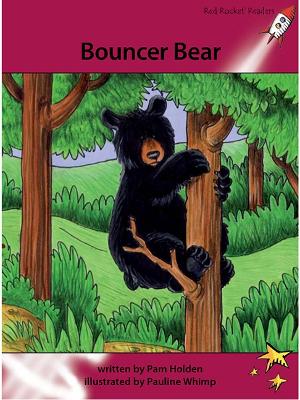 Red Rocket Readers: Advanced Fluency 3 Fiction Set A: Bouncer Bear (Reading Level 28/F&P Level P)