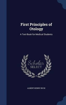 First Principles of Otology: A Text-Book for Medical Students